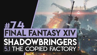 74 - FFXIV: SHADOWBRINGERS | 5.1 — NieR: The Copied Factory (Pt.1)