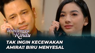 BIRU PAMIT ! TINGGALKAN AMIRA DENGAN AIR MATA | TERBELENGGU RINDU EPS 113