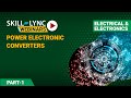 Power Electronic Converters (Part - 1) | Electrical Workshop