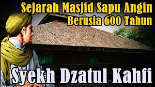 Syekh dzatul kahfi membangun Masjid Sapu Angin dalam waktu satu Malam