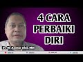 4 CARA MEMPERBAIKI DIRI | Anshar Akil