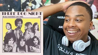 THREE DOG NIGHT - OLD FASHIONED LOVE SONG | REACTION