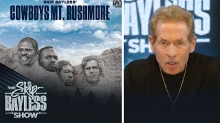 Skip reveals his Dallas Cowboys Mt. Rushmore | The Skip Bayless Show