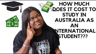 HOW MUCH DOES IT COST TO STUDY IN AUSTRALIA AS AN INTERNATIONAL STUDENT