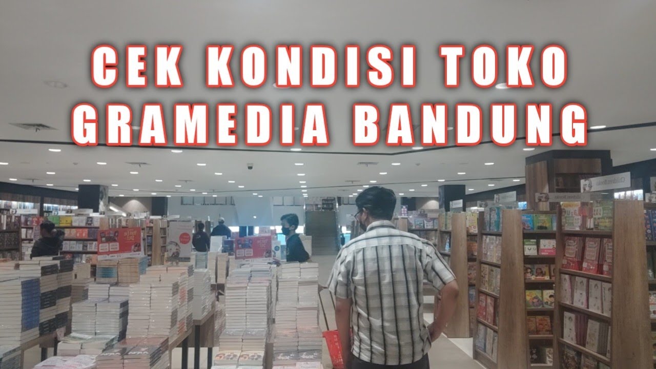 Ke Toko Gramedia Bandung, Begini Kondisinya Sekarang - YouTube