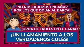 🔵 ¡LLAMAMIENTO A LOS VERDADEROS CULÉS! 🔴 NO NOS DEJEMOS ENGAÑAR POR QUIEN NOS ODIA🚨 ORDA EN EL CANAL