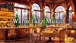 Relaxing Jazz Instrumental Music☕Warm Jazz Music at Cozy Coffee Shop Ambience for Study, Work, Relax