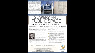 230420 Slavery and Public Space in Main Line Philadelphia  Colin McCrossan CBC Scholar in Residence