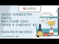 IGCSE CHEMISTRY 0620 PAPER 4 | MAY/JUNE 2023 | Variant 42 | 0620/42/M/J/2023 | SOLVED