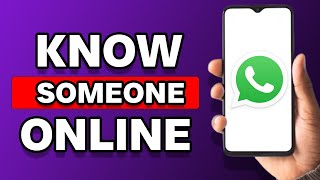 How To Know If Someone Is Online On Whatsapp (2 Ways)