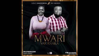 Lesley Madzorera ft Dr Tawanda - Mwari Vakanaka