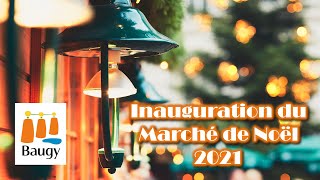 Inauguration du Marché de Noël 2021 à Baugy (18800)