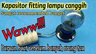 Kapasitor fitting lampu canggih‼️ alat serbaguna sangat bermanfaat di kehidupan sehari-hari