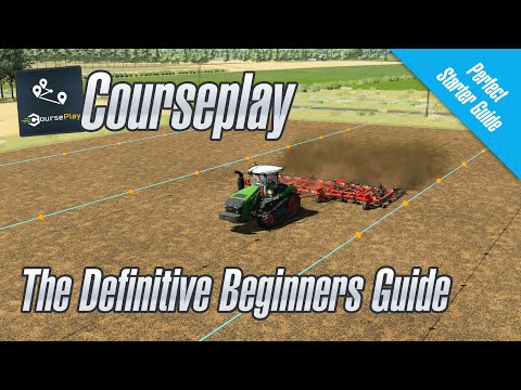 The Ultimate Courseplay Guide for Beginners - Farming Simulator 22