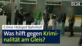 Kriminalität an Bahnhöfen: Ist die Polizei machtlos? | kontrovers | BR24