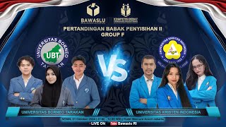 12. BABAK PENYISIHAN 2 GRUP F – UNIVERSITAS BORNEO TARAKAN VS UNIVERSITAS KRISTEN INDONESIA