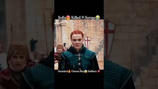 Sofia😨 Very 😲 dangerous😡 Killing⚔️ Osman Bey🔥 Soldiers😭Sad scene😰#editwithkurulus🌝#shortsfeed#shorts