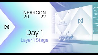 NEARCON 2022 | Layer 1 Stage - Day 1