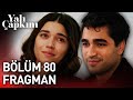 Yalı Çapkını 80. Bölüm Fragman