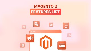 Exploring Magento 2: A Comprehensive Guide to Its Powerful Features