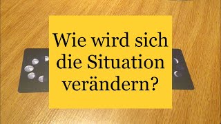 Liebesorakel / Auswahl: Wie wird sich die Situation verändern?