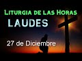 laudes de hoy viernes 27 de diciembre de 2024 liturgia de las horas oraciÓn de la maÑana