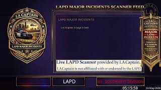Major Incidents (or SW Div) - *Live* LAPD Police Scanner - LA Captain - 23-May-2026 - S2