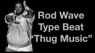 FREE Rod Wave Type Beat "Thug Music" 2020 (beats4passion)