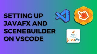 Setting up Scene Builder and JavaFX on VScode for java gui designing