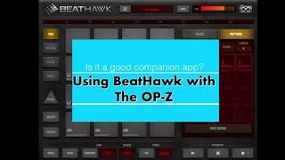 Using the BeatHawk iPad app together with the OP-Z, a review and a song.