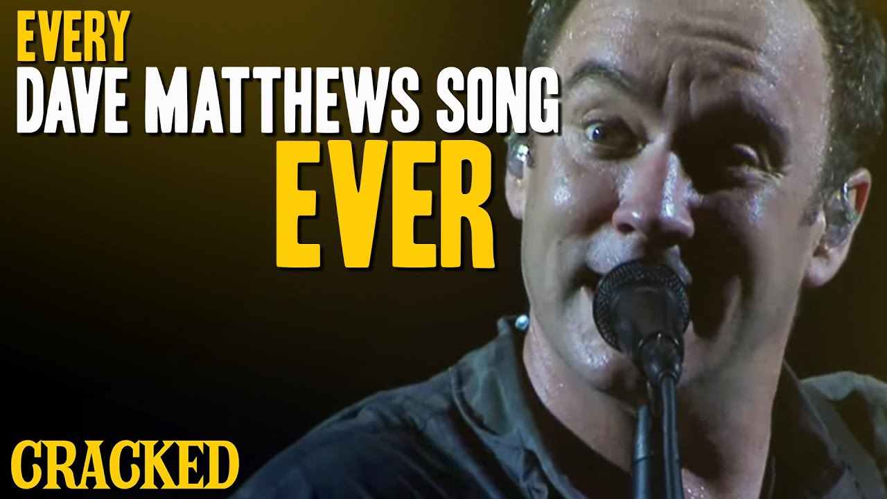 Every Dave Matthews Song Ever - YouTube