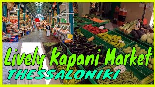 Exploring Thessaloniki's Oldest Market: History, Culture & Kapani Market Finds!