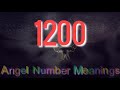 angel number 1200 the meaning of angel number 1200