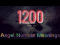 angel number 1200 the meaning of angel number 1200