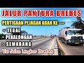 INFO MUDIK 2022 - Kondisi Jalur Pantura Pejagan Brebes - Jalan Lingkar Brebes Tegal