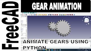 FreeCAD: Animating Gears with Python