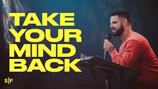 Take Your Mind Back | Steven Furtick