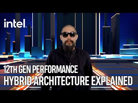 12th Gen Performance Hybrid Architecture Explained | Intel Technology