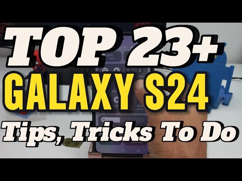 TOP 23 SAMSUNG GALAXY S24, S24 PLUS & S24 ULTRA S25 Tips, Tricks First things to do