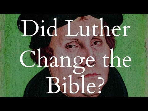 What did Martin Luther change in the Bible?