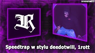 Jak Robic Speedtrap W Stylu Deedotwill, 1Rott, Triple Beam | FL Studio