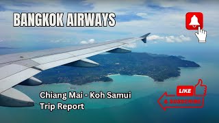 Bangkok Airways | Chiang Mai - Koh Samui | Trip Report | Best Short-Haul Airline?