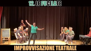 12 Le fucilate - Improvvisazione teatrale 2022