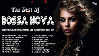 Bossa Nova Covers 2024 ~ Unforgettable Jazz Bossa Nova Songs Playlist ~ Cool Music 2024