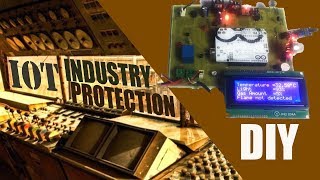How to Make IOT Industry Protection System Using Arduino Project
