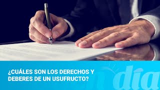 ¿Cuáles son los derechos y deberes de un usufructo?