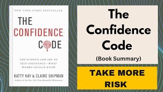 The Confidence Code by Katty Kay | Book Summary in English