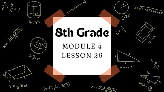8th Grade Module 4 Lesson 26 (Eureka Math Squared)