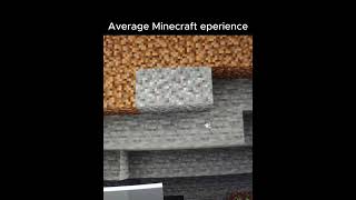 Average Minecraft experience