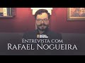 Entrevista com Rafael Nogueira / Detalhes sobre a sua trajetória intelectual